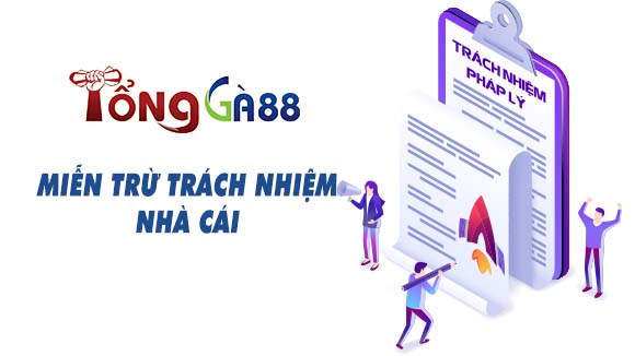 Theo dõi chính sách miễn trừ trách nhiệm cùng nhà cái